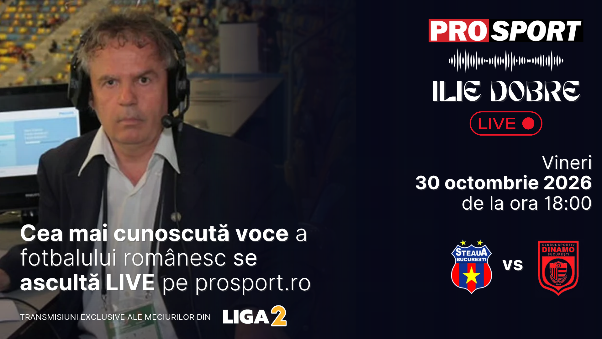 Ilie Dobre va comenta meciul Steaua București – C.S. Dinamo București în direct, vineri, 30 octombrie