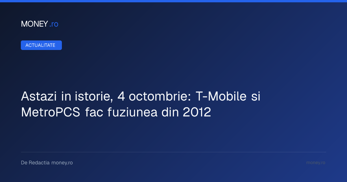 Fuziunea dintre T-Mobile și MetroPCS din 2012: Mișcarea care a schimbat industria telecomunicațiilor din SUA