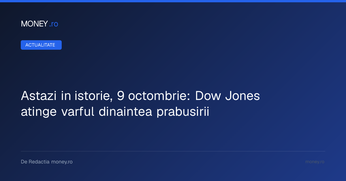 Momentul de dinaintea prăbușirii financiare: Dow Jones a atins un record istoric pe 9 octombrie 2007